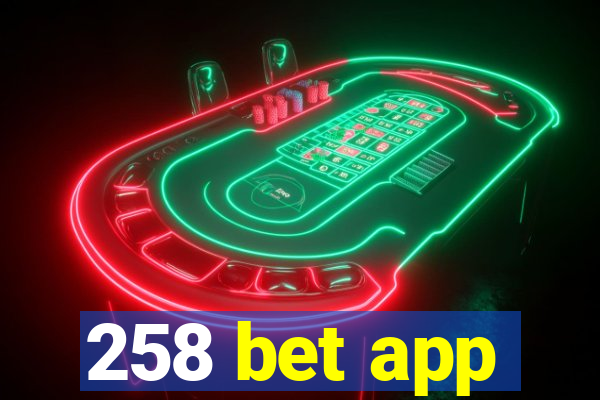 258 bet app